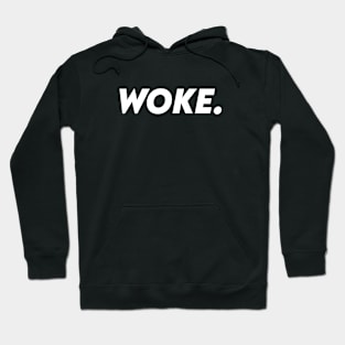 Woke. Hoodie